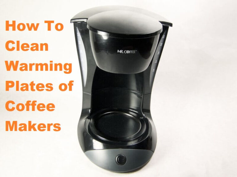A Guide on How to Clean Warming Plate on Coffee Maker?